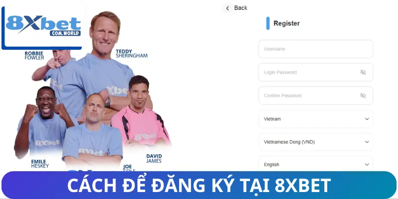 Đăng Ký Tài Khoản 8XBET Dễ Dàng Chỉ Trong 1 Phút Nhanh 2 Hướng dẫn từng bước đăng ký 8XBET