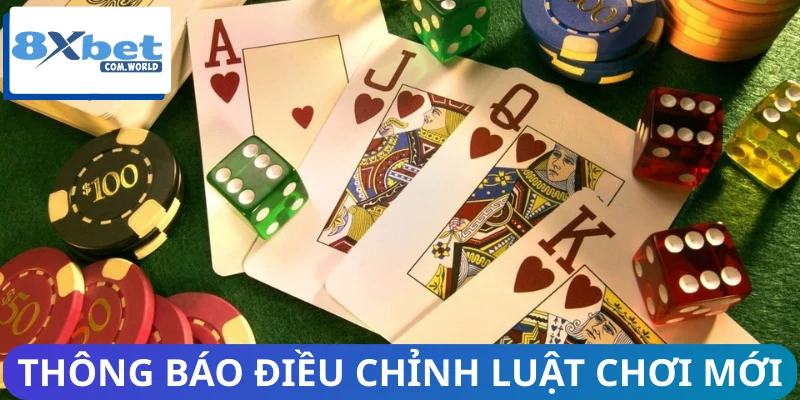 Cập Nhật Luật Chơi Mới Trong Game Bài 8XBET Mới Nhất 2026 1 Thông báo điều chỉnh luật chơi mới trong game bài